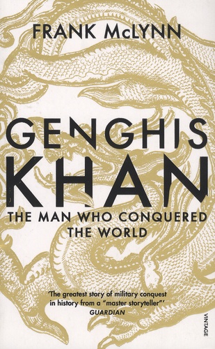 Frank McLynn - Genghis Khan - The Man Who Conquered the World.