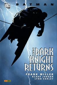 Frank Miller - Batman  : The Dark Knight Returns.