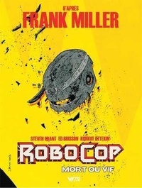 Frank Miller et Ed Brisson - Robocop : Mort ou vif T02.