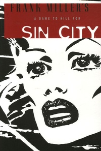 Frank Miller - Sin City Tome 2 : A Dame to Kill For.