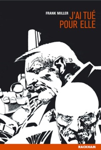 Frank Miller - Sin City Tome 2 : J'ai tué pour elle.