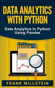  Frank Millstein - Data Analytics with Python: Data Analytics in Python Using Pandas.