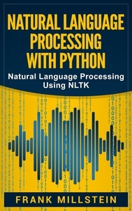  Frank Millstein - Natural Language Processing with Python: Natural Language Processing Using NLTK.