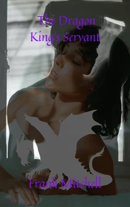 The Dragon King's Servant: Book One