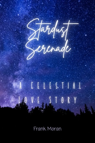  Frank Moran - Stardust Serenade - Romance Serendipity.