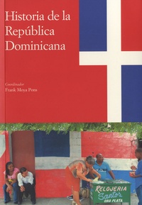 Frank Moya Pons - Historia de la República Dominicana.
