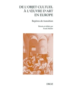 De l'objet cultuel à l'oeuvre d'art en Europe