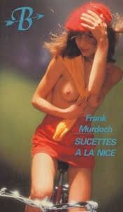 Frank Murdoch - BRIGANDINE  : Sucettes à la Nice.