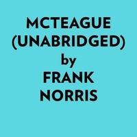  Frank Norris et  AI Marcus - Mcteague (Unabridged).