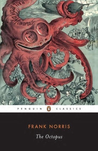 Frank Norris - The Octopus. A Story Of California.