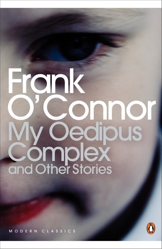 Frank O'Connor et Julian Barnes - My Oedipus Complex - and Other Stories.