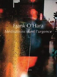 Frank O'Hara - Méditations dans l'urgence.