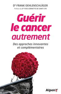 Guérir le cancer autrement - Des approches innovantes et complémentaires.pdf
