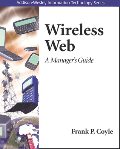 Frank-P Coyle - Wireless Web. A Manager'S Guide.