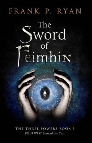 The Sword of Feimhin. The Three Powers Book 3