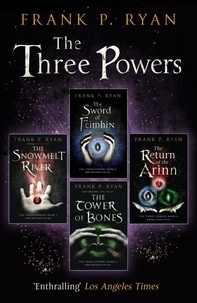 Frank P. Ryan - The Three Powers - With great powers come great responsibilities – and an epic fight against a vast evil.