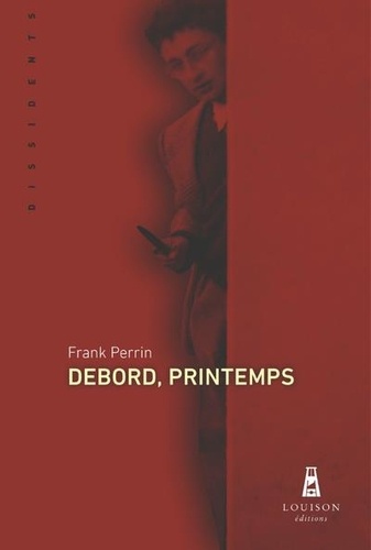 Frank Perrin - Debord, printemps.