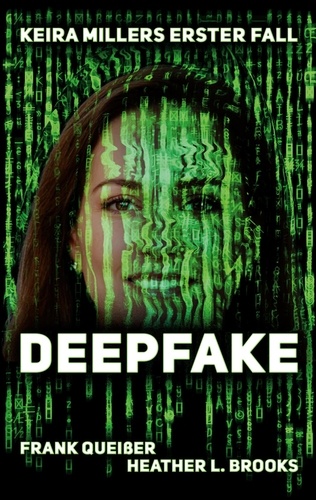 Deepfake. Keira Millers erster Fall