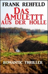  Frank Rehfeld - Das Amulett aus der Hölle.