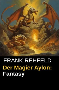 Der Magier Aylon: Fantasy