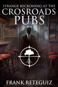 Strange Reckoning at the Crossroads Pub