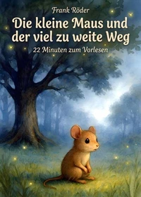 Die kleine Maus und der viel zu weite Weg