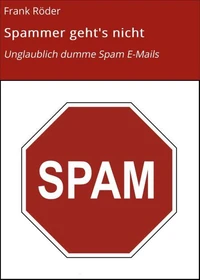 Spammer geht's nicht