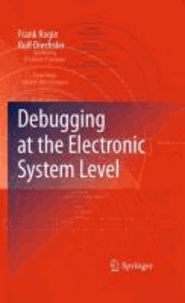 Frank Rogin et Rolf Drechsler - Debugging at the Electronic System Level.