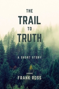  Frank Ross - The Trail to Truth.