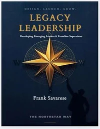 Legacy Leadership Developing Emerging Leaders &amp; Frontline Supervisors