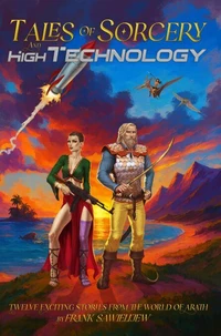 Tales of Sorcery &amp; High Technology