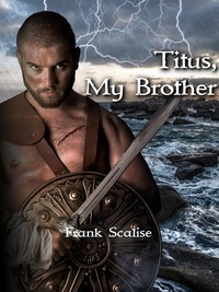  Frank Scalise - Titus, My Brother.