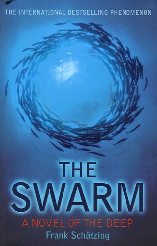 Frank Schätzing - The Swarm - A Novel of the Deep.