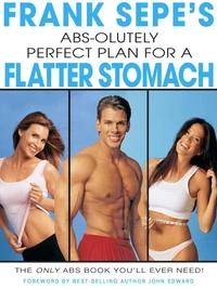 Frank Sepe's Abs-Olutely Perfect Plan for A Flatter Stomach