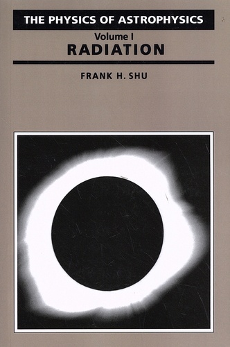 Frank Shu - The Physics of Astrophysics - Volume 1, Radiation.