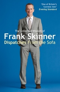 Frank Skinner - Dispatches From the Sofa - The Collected Wisdom of Frank Skinner.