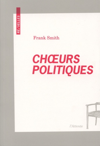 Frank Smith - Choeurs politiques - Poème dramatique pour voix.