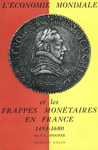 L'économie mondiale et les frappes monétaires en France (1463-1680)
