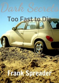 Dark Secrets III: Too Fast to Die