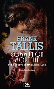 Frank Tallis - Les carnets de Max Liebermann  : Communion mortelle.