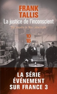 Frank Tallis - Les carnets de Max Liebermann  : La justice de l'inconscient.