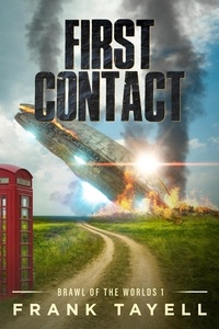  Frank Tayell - First Contact - Brawl of the Worlds, #1.