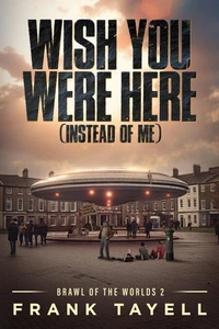Wish You Were Here (Instead of Me)