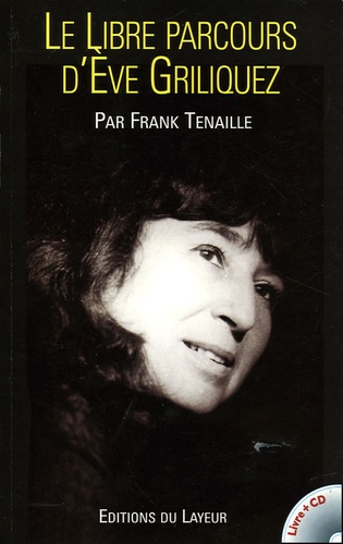 Frank Tenaille - Le libre parcours d'Eve Griliquez. 1 CD audio