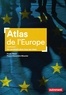 Frank Tétart et Pierre-Alexandre Mounier - Atlas de l'Europe - Un continent dans tous ses états.