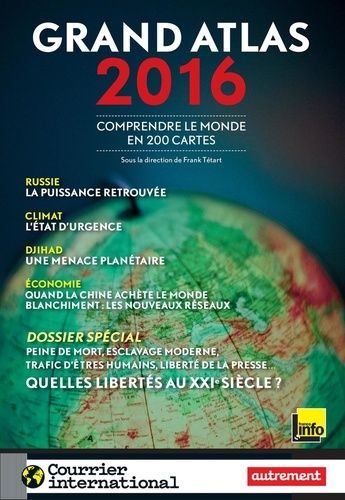 Grand atlas 2016. Comprendre le monde en 200 cartes