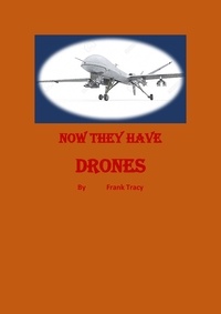  Frank Tracy - Now They Have Drones.