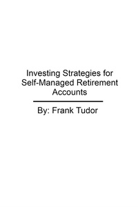  Frank Tudor - Investing Strategies for Self-Managed Retirement Accounts.