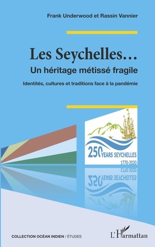 Les Seychelles.... Un héritage métissé fragile. Identités, cultures et traditions face à la pandémie