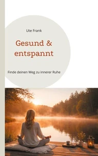 Gesund &amp; entspannt